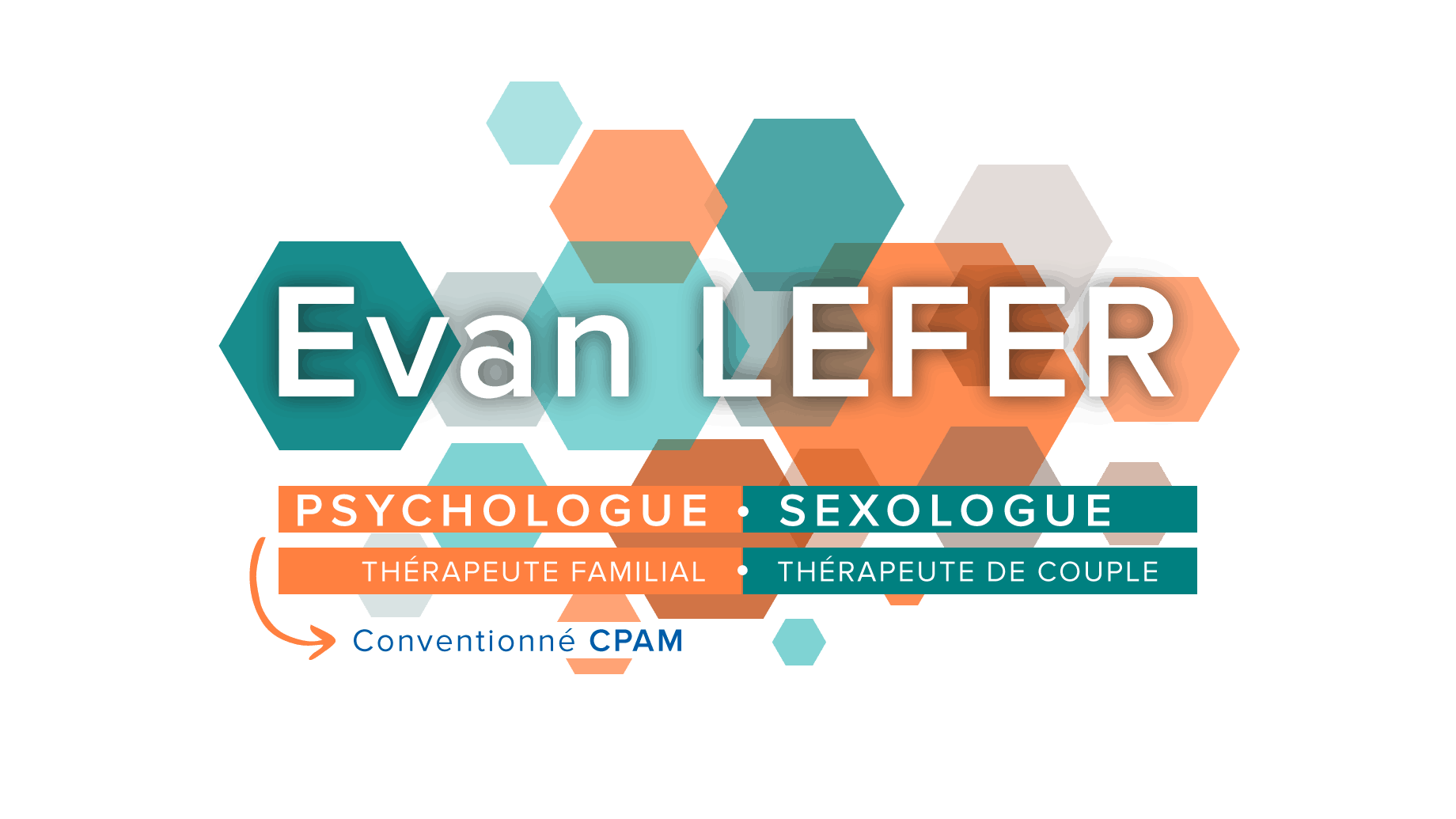 Evan LEFER - SEXOLOGUE - SEXOTHÉRAPEUTE Evan Lefer, sexologue, sexothérapeute, psychologue, vous aide à parler vos difficultés liées à sa sexualité et vous permettre d’avoir des réponses à vos questions.  Vous habitez dans les Landes, Labrit, Mont-de-Marsan, Bordeaux, Dax, Arcachon, Morcenx : venez me consulter sur RDV à la Maison de santé de Labrit.